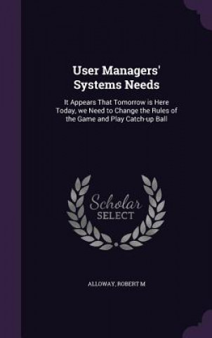 Book User Managers' Systems Needs Robert M Alloway