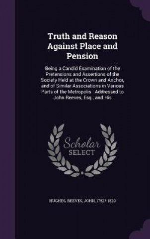 Kniha Truth and Reason Against Place and Pension William Hughes Hughes