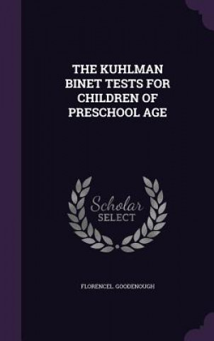 Kniha Kuhlman Binet Tests for Children of Preschool Age Florencel Goodenough