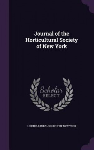 Kniha Journal of the Horticultural Society of New York 