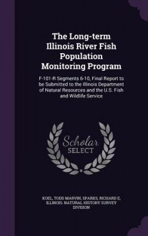 Buch Long-Term Illinois River Fish Population Monitoring Program Todd Marvin Koel