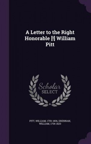 Kniha Letter to the Right Honorable [!] William Pitt William Pitt