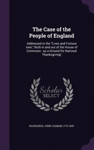 Kniha Case of the People of England John Colman Rashleigh