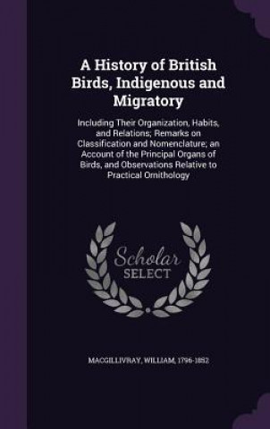 Kniha History of British Birds, Indigenous and Migratory William Macgillivray