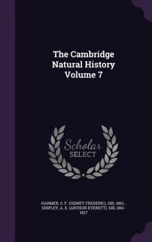 Kniha Cambridge Natural History Volume 7 S F Harmer