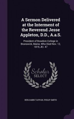 Carte Sermon Delivered at the Interment of the Reverend Jesse Appleton, D.D., A.A.S. Benjamin Tappan