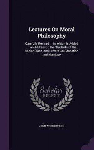 Книга Lectures on Moral Philosophy John Witherspoon