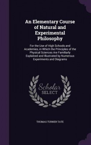 Kniha Elementary Course of Natural and Experimental Philosophy Thomas Turner Tate