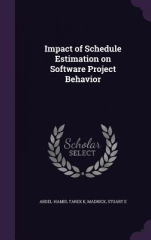 Book Impact of Schedule Estimation on Software Project Behavior Tarek K Abdel-Hamid