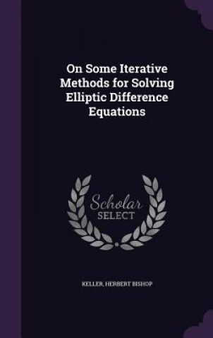 Livro On Some Iterative Methods for Solving Elliptic Difference Equations Herbert Bishop Keller