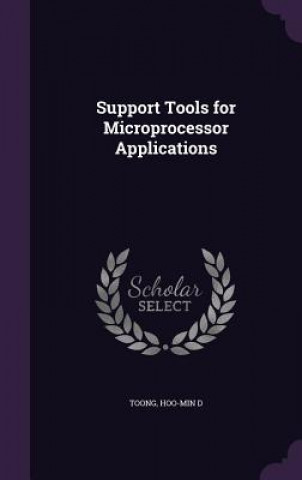 Kniha Support Tools for Microprocessor Applications Hoo-Min D Toong