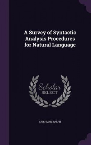 Könyv Survey of Syntactic Analysis Procedures for Natural Language Ralph Grishman