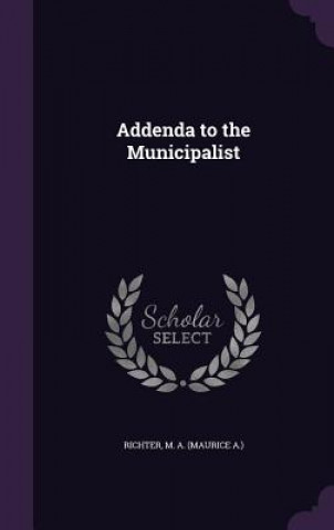 Könyv Addenda to the Municipalist M a Richter
