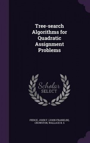 Buch Tree-Search Algorithms for Quadratic Assignment Problems John F Pierce