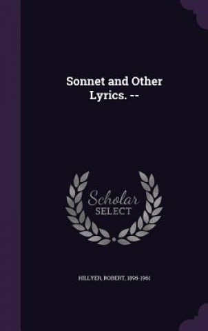 Książka Sonnet and Other Lyrics. -- Robert Hillyer
