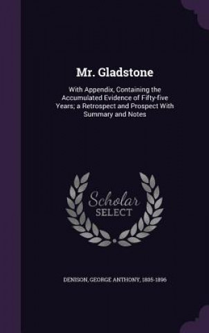 Knjiga Mr. Gladstone George Anthony Denison