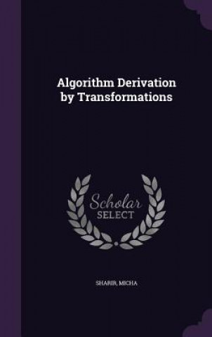 Book Algorithm Derivation by Transformations Micha Sharir