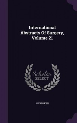 Carte International Abstracts of Surgery, Volume 21 