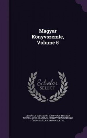 Book Magyar Konyvszemle, Volume 5 Orszagos Szechenyi Konyvtar