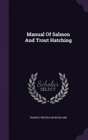 Carte Manual of Salmon and Trout Hatching Francis Trevelyan Buckland