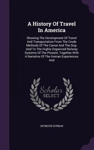 Kniha History of Travel in America Seymour Dunbar