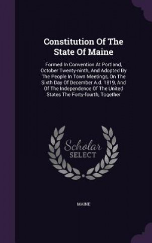 Kniha Constitution of the State of Maine 