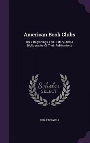 Kniha American Book Clubs Adolf Growoll