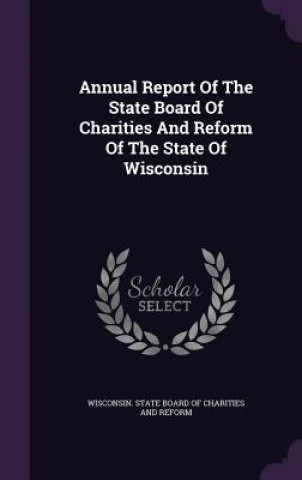 Carte Annual Report of the State Board of Charities and Reform of the State of Wisconsin 