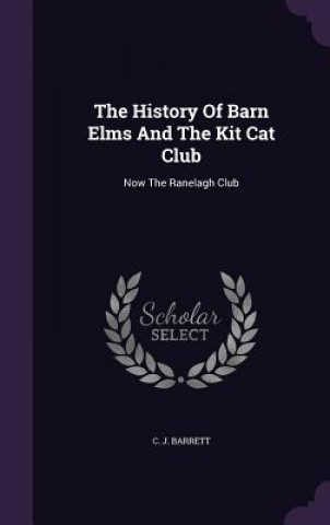 Book History of Barn Elms and the Kit Cat Club C J Barrett