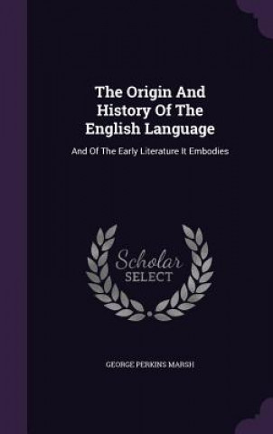 Carte Origin and History of the English Language George Perkins Marsh