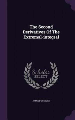 Könyv Second Derivatives of the Extremal-Integral Arnold Dresden