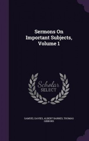 Kniha Sermons on Important Subjects, Volume 1 Samuel Davies