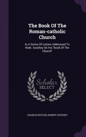 Kniha Book of the Roman-Catholic Church Charles Butler