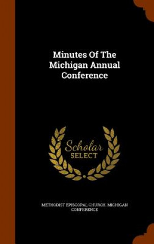 Książka Minutes of the Michigan Annual Conference 