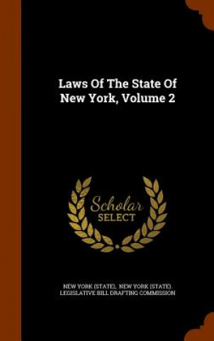 Book Laws of the State of New York, Volume 2 New York (State)