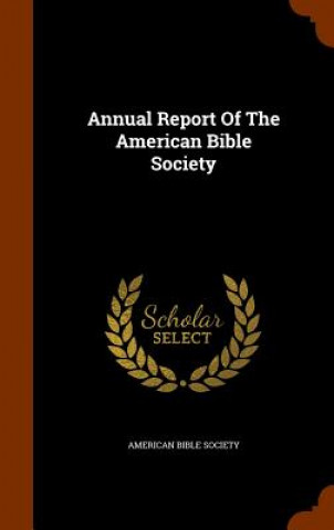 Buch Annual Report of the American Bible Society American Bible Society