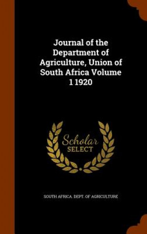 Kniha Journal of the Department of Agriculture, Union of South Africa Volume 1 1920 