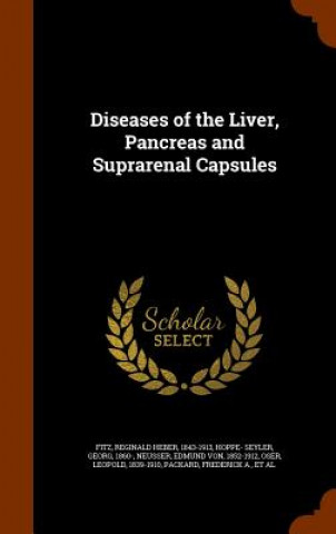 Knjiga Diseases of the Liver, Pancreas and Suprarenal Capsules Reginald Heber Fitz