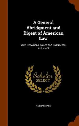 Kniha General Abridgment and Digest of American Law Nathan Dane