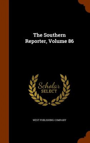 Carte Southern Reporter, Volume 86 West Publishing Company