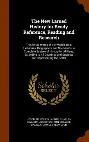 Книга New Larned History for Ready Reference, Reading and Research Josephus Nelson Larned