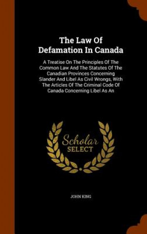 Könyv Law of Defamation in Canada John King