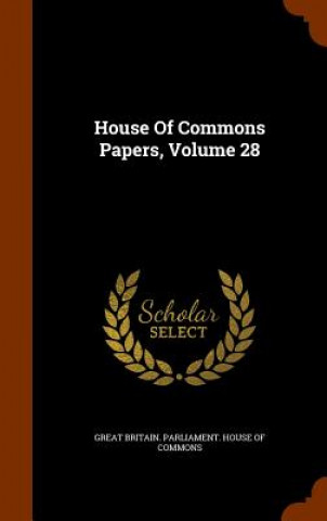 Kniha House of Commons Papers, Volume 28 