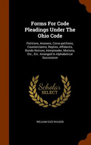 Książka Forms for Code Pleadings Under the Ohio Code William Slee Walker