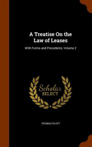 Kniha Treatise on the Law of Leases Thomas Platt