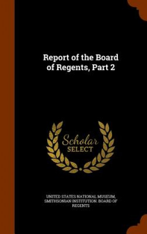 Kniha Report of the Board of Regents, Part 2 