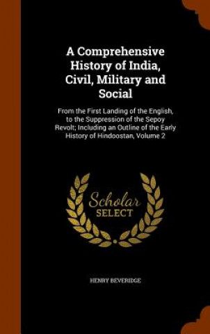 Book Comprehensive History of India, Civil, Military and Social Henry Beveridge