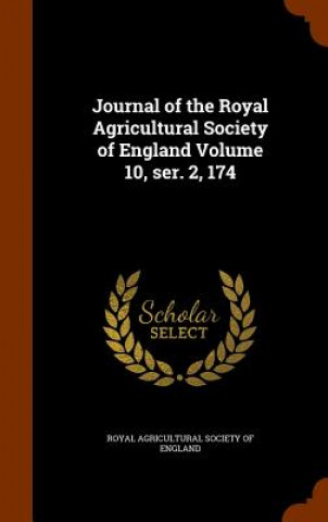 Kniha Journal of the Royal Agricultural Society of England Volume 10, Ser. 2, 174 