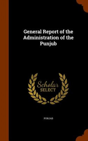 Könyv General Report of the Administration of the Punjub Punjab
