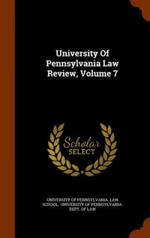 Carte University of Pennsylvania Law Review, Volume 7 